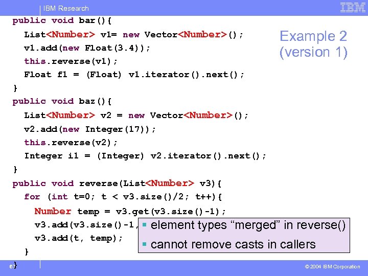 IBM Research public void bar(){ List<Number> v 1= new Vector<Number>(); v 1. add(new Float(3.