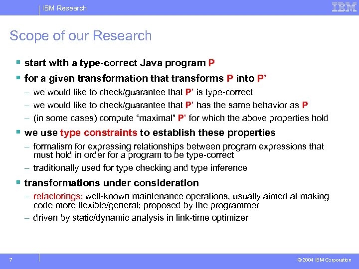 IBM Research Scope of our Research § start with a type-correct Java program P