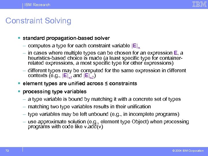 IBM Research Constraint Solving § standard propagation-based solver – computes a type for each