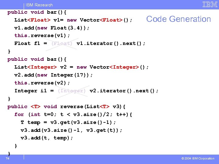 IBM Research public void bar(){ List<Float> v 1= new Vector<Float>(); Code v 1. add(new