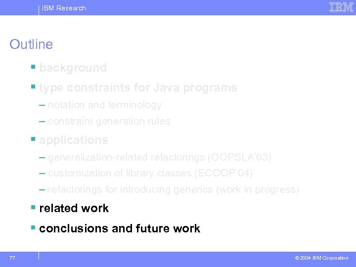 IBM Research Outline § background § type constraints for Java programs – notation and