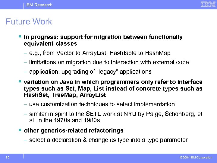 IBM Research Future Work § in progress: support for migration between functionally equivalent classes