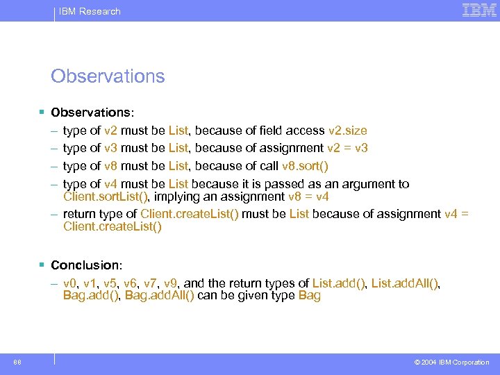 IBM Research Observations § Observations: – – type of v 2 must be List,