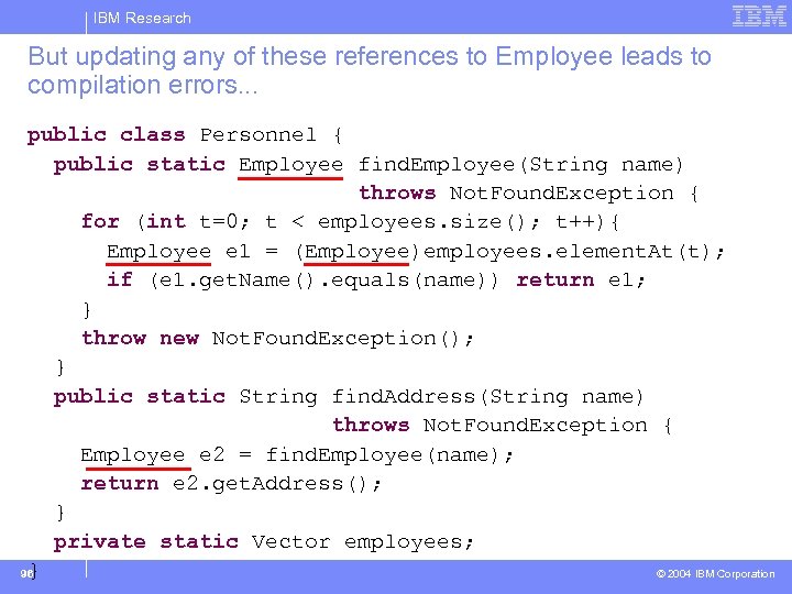 IBM Research But updating any of these references to Employee leads to compilation errors.