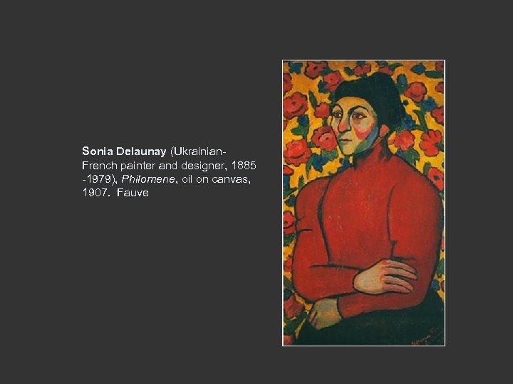 Sonia Delaunay (Ukrainian. French painter and designer, 1885 -1979), Philomene, oil on canvas, 1907.