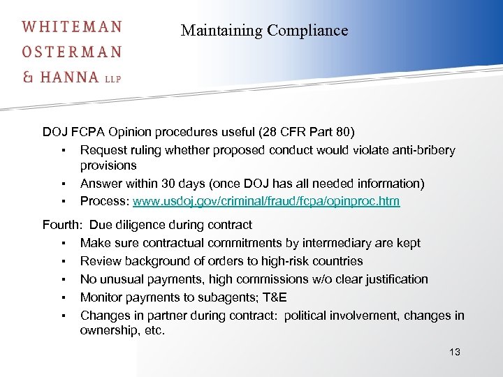 Maintaining Compliance DOJ FCPA Opinion procedures useful (28 CFR Part 80) ▪ Request ruling