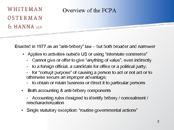 Overview of the FCPA Enacted in 1977 as an “anti-bribery” law – but both