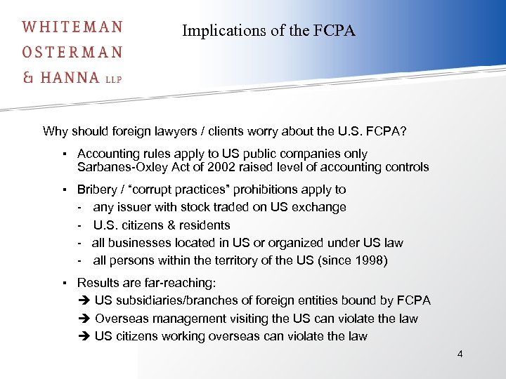 Implications of the FCPA Why should foreign lawyers / clients worry about the U.