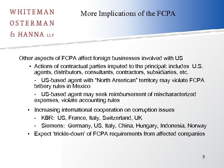 More Implications of the FCPA Other aspects of FCPA affect foreign businesses involved with