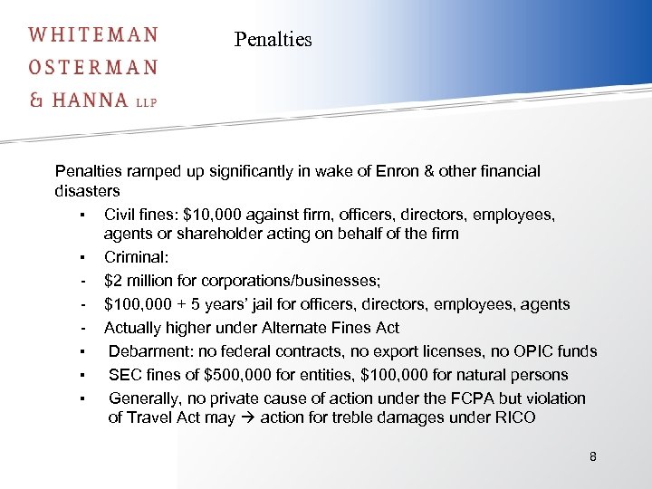 Penalties ramped up significantly in wake of Enron & other financial disasters ▪ Civil