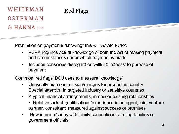 Red Flags Prohibition on payments “knowing” this will violate FCPA ▪ FCPA requires actual