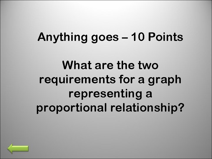 Anything goes – 10 Points What are the two requirements for a graph representing