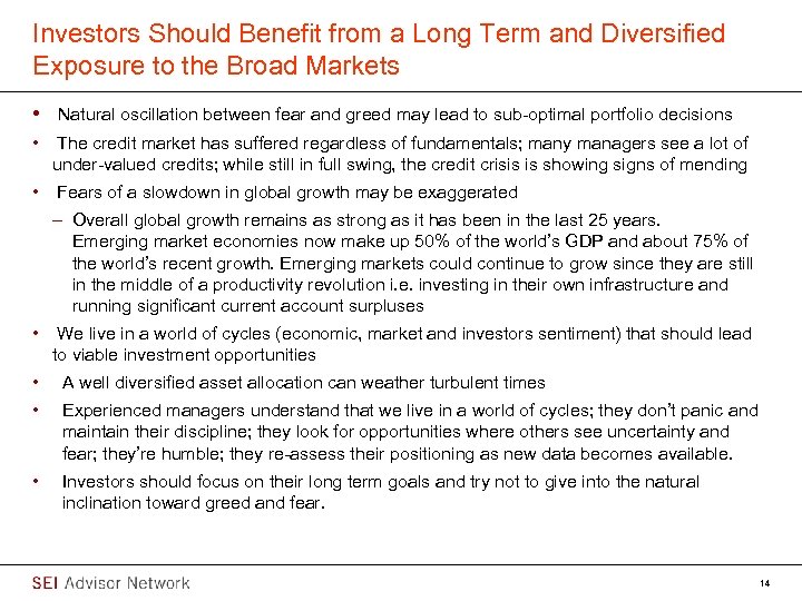Investors Should Benefit from a Long Term and Diversified Exposure to the Broad Markets