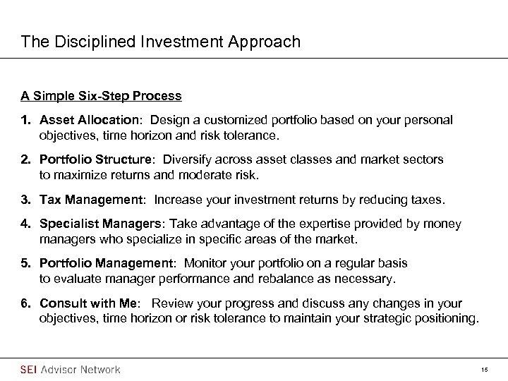 The Disciplined Investment Approach A Simple Six-Step Process 1. Asset Allocation: Design a customized