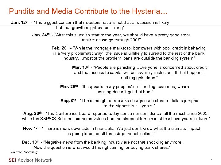 Pundits and Media Contribute to the Hysteria… Jan. 12 th - “The biggest concern