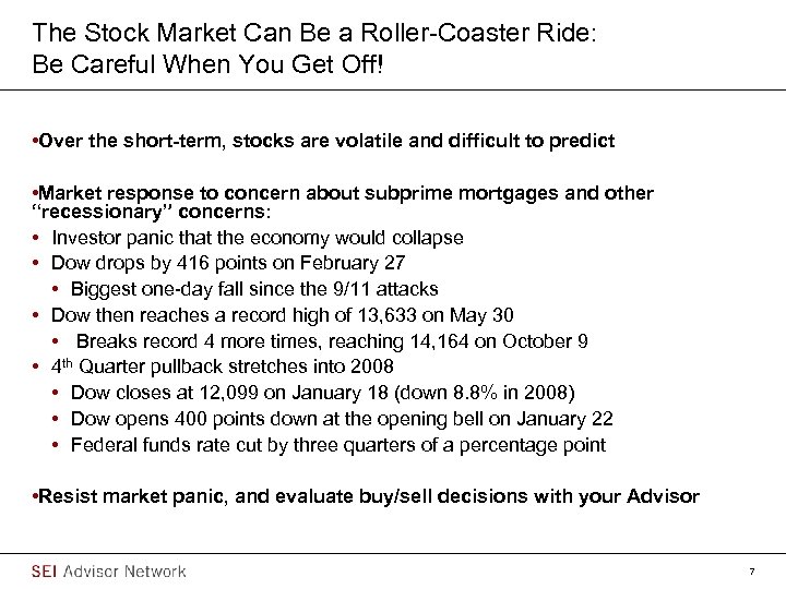 The Stock Market Can Be a Roller-Coaster Ride: Be Careful When You Get Off!