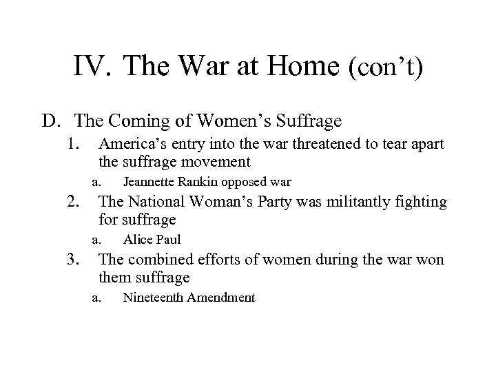 IV. The War at Home (con’t) D. The Coming of Women’s Suffrage 1. America’s