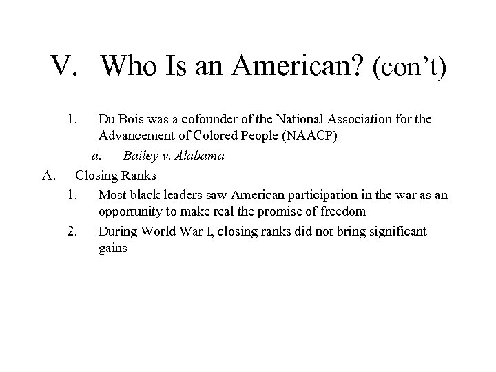 V. Who Is an American? (con’t) 1. Du Bois was a cofounder of the