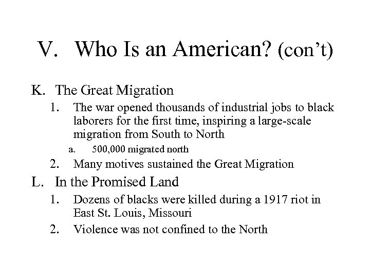 V. Who Is an American? (con’t) K. The Great Migration 1. The war opened