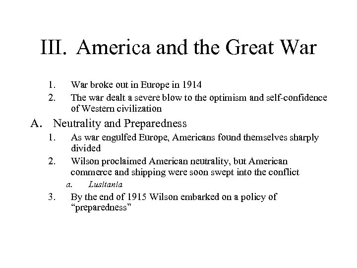 III. America and the Great War 1. 2. War broke out in Europe in