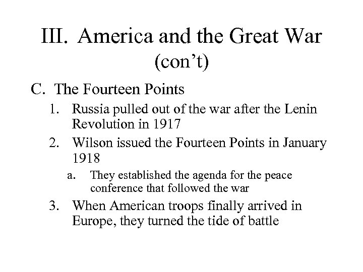 III. America and the Great War (con’t) C. The Fourteen Points 1. Russia pulled