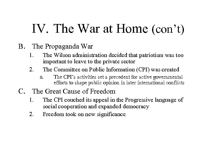 IV. The War at Home (con’t) B. The Propaganda War 1. 2. The Wilson