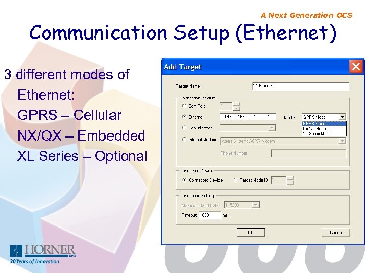 A Next Generation OCS Communication Setup (Ethernet) 3 different modes of Ethernet: GPRS –