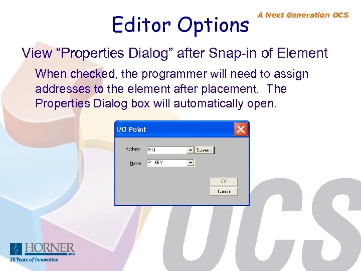 Editor Options A Next Generation OCS View “Properties Dialog” after Snap-in of Element When