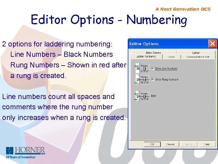A Next Generation OCS Editor Options - Numbering 2 options for laddering numbering: Line