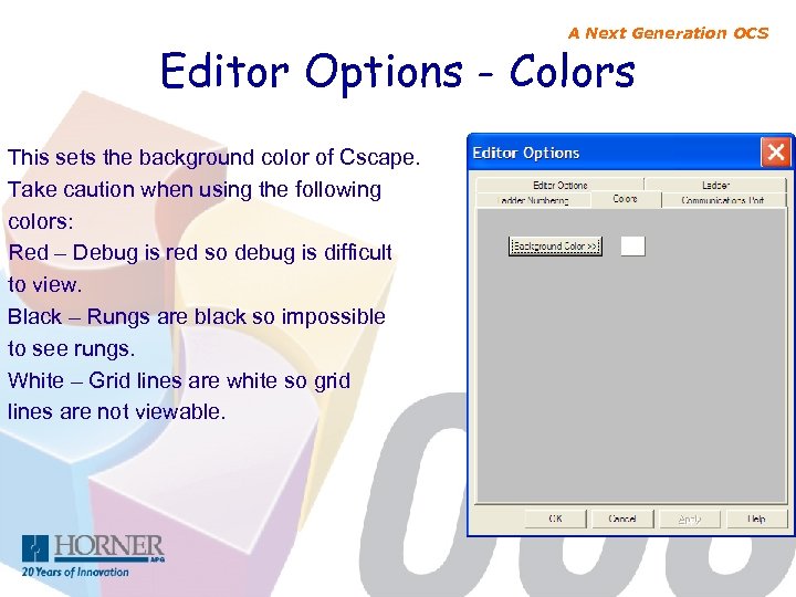 A Next Generation OCS Editor Options - Colors This sets the background color of