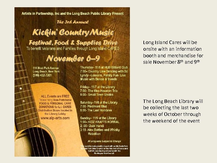 Long Island Cares will be onsite with an information booth and merchandise for sale