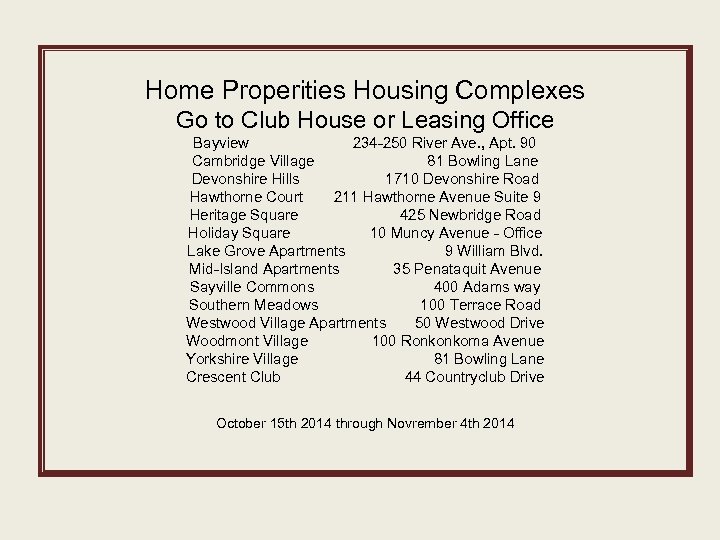 Home Properities Housing Complexes Go to Club House or Leasing Office Bayview 234 -250