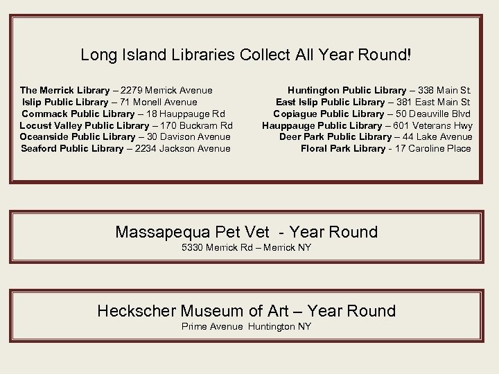 Long Island Libraries Collect All Year Round! The Merrick Library – 2279 Merrick Avenue