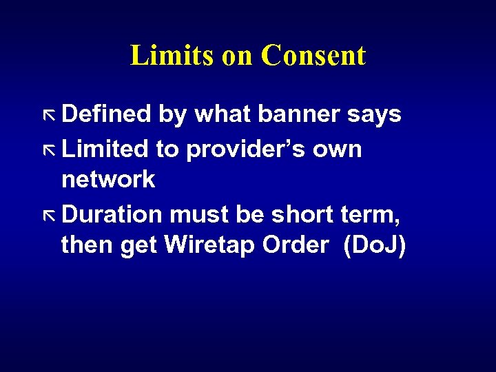 Limits on Consent ã Defined by what banner says ã Limited to provider’s own