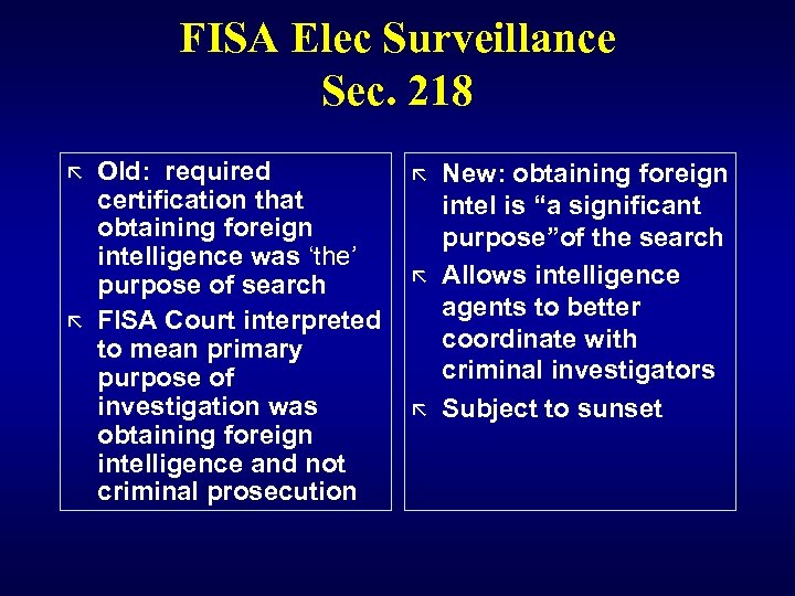 FISA Elec Surveillance Sec. 218 ã ã Old: required certification that obtaining foreign intelligence