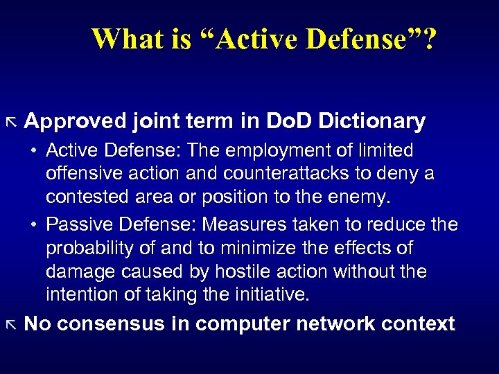What is “Active Defense”? ã Approved joint term in Do. D Dictionary • Active
