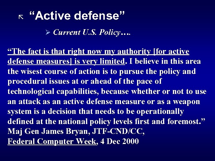 ã “Active defense” Ø Current U. S. Policy…. “The fact is that right now