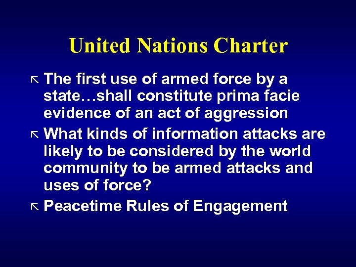 United Nations Charter ã The first use of armed force by a state…shall constitute