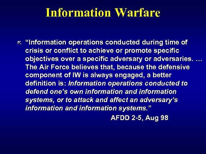 Information Warfare ã “Information operations conducted during time of crisis or conflict to achieve