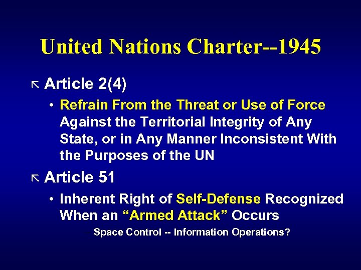 United Nations Charter--1945 ã Article 2(4) • Refrain From the Threat or Use of