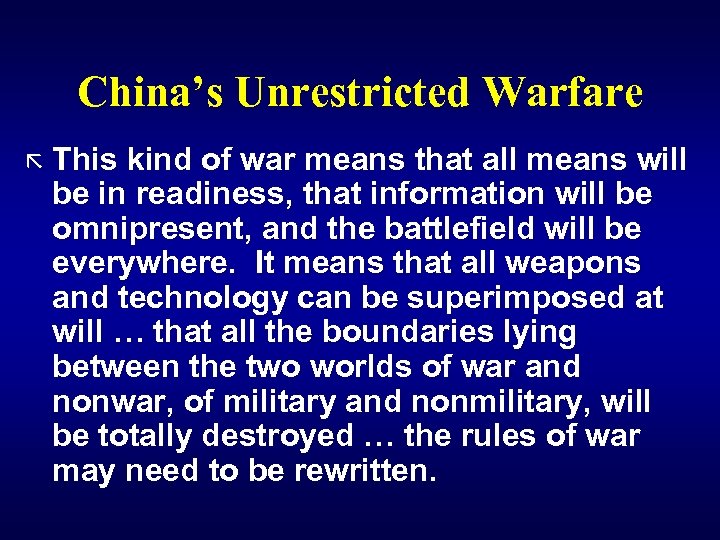 China’s Unrestricted Warfare ã This kind of war means that all means will be
