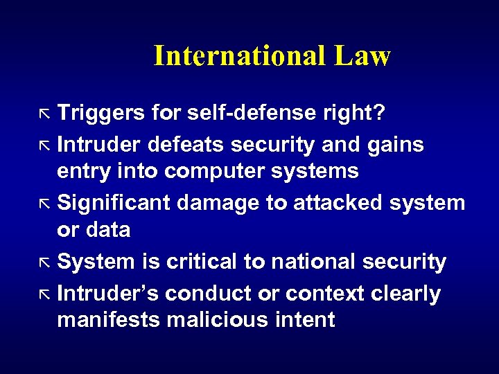 International Law ã Triggers for self-defense right? ã Intruder defeats security and gains entry
