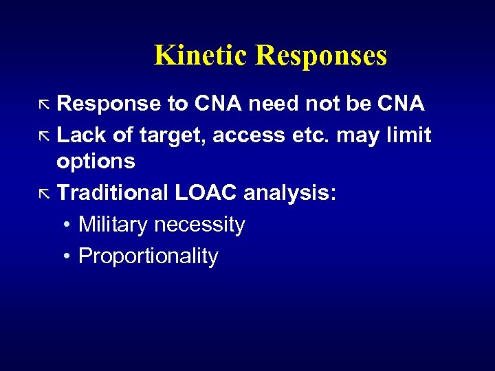 Kinetic Responses ã Response to CNA need not be CNA ã Lack of target,