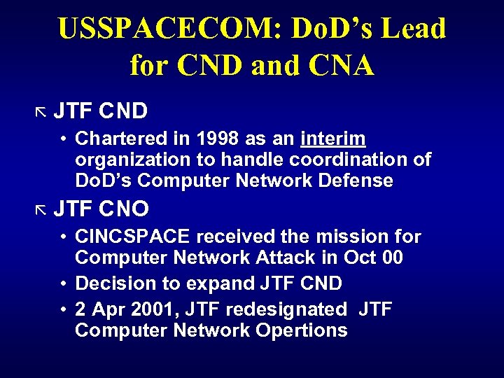 USSPACECOM: Do. D’s Lead for CND and CNA ã JTF CND • Chartered in