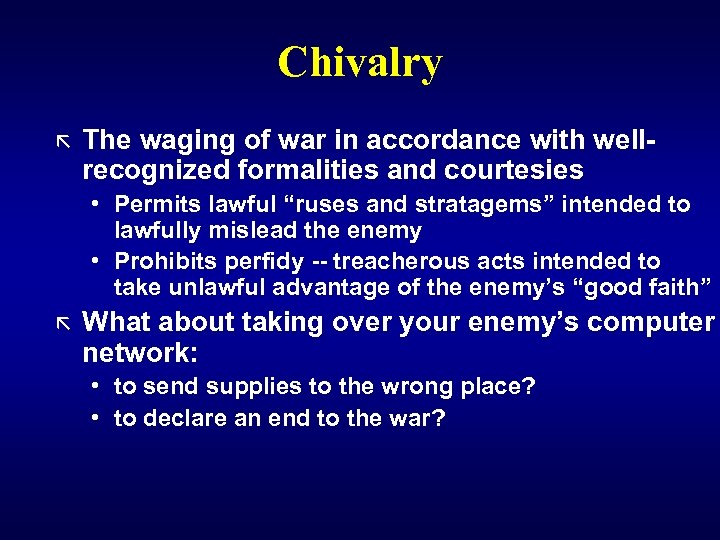 Chivalry ã The waging of war in accordance with wellrecognized formalities and courtesies •