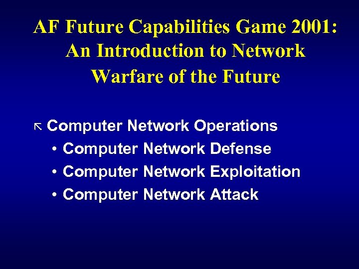 AF Future Capabilities Game 2001: An Introduction to Network Warfare of the Future ã