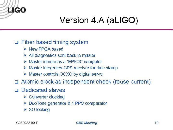 Version 4. A (a. LIGO) q Fiber based timing system Ø Ø Ø q