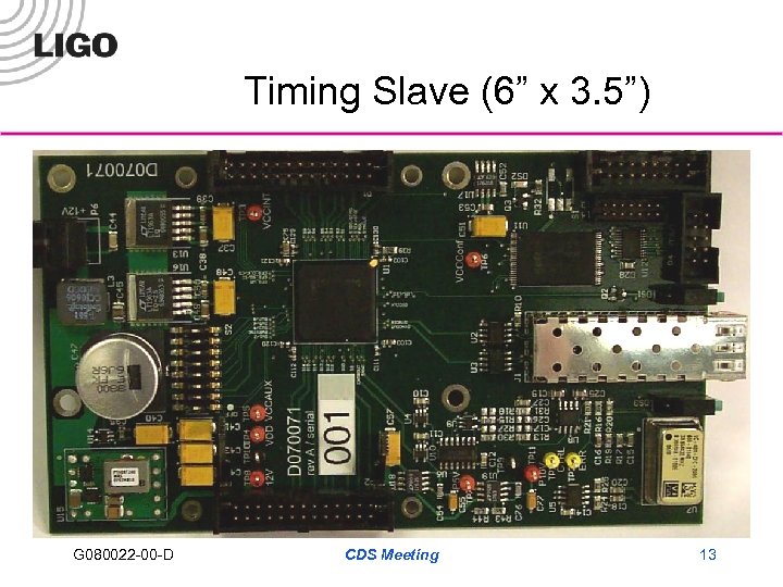 Timing Slave (6” x 3. 5”) G 080022 -00 -D CDS Meeting 13 