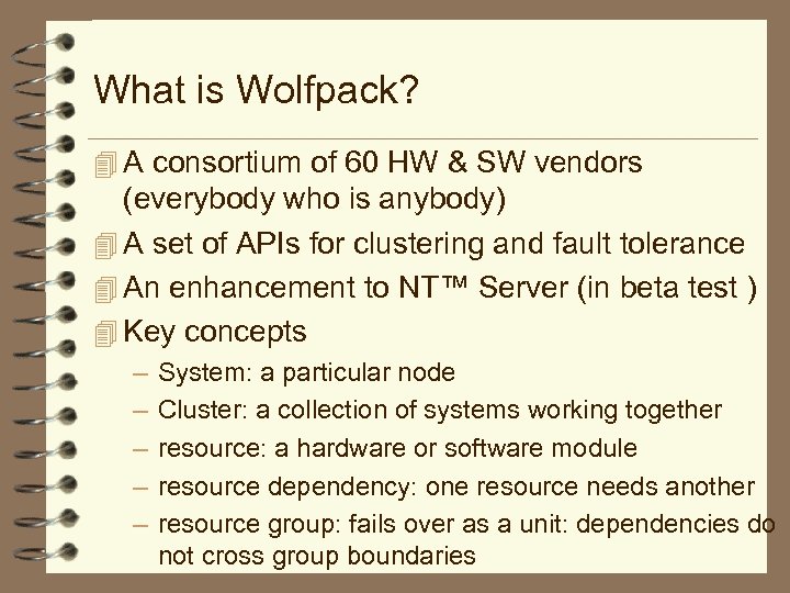 What is Wolfpack? 4 A consortium of 60 HW & SW vendors (everybody who