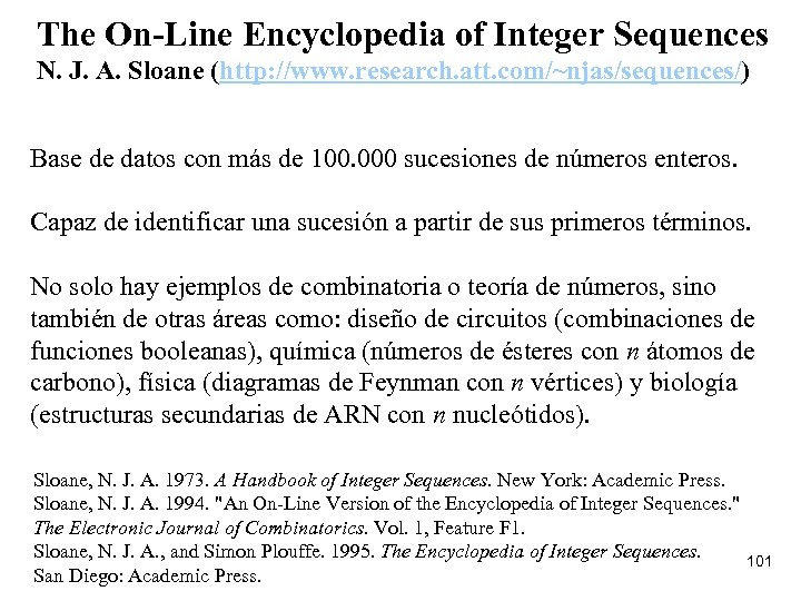 The On-Line Encyclopedia of Integer Sequences N. J. A. Sloane (http: //www. research. att.